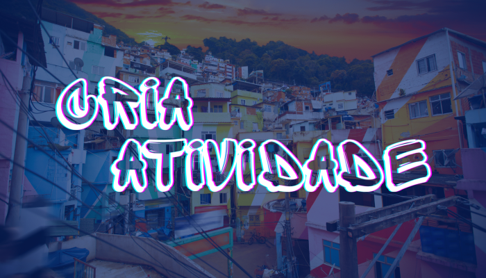 CriaAtividade: “Sempre fui sonhador, e é isso que me mantém vivo…”